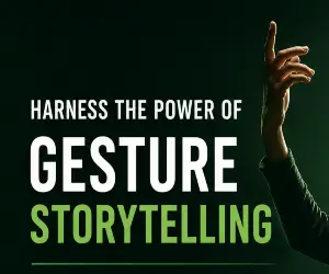 Harness the Power of Gesture Based Storytelling. Unlock Storytelling Through Movement