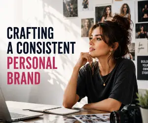Crafting a Consistent Personal Brand. Let People Know You Exist!